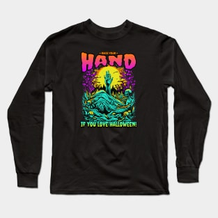 Zombie Raise Your Hand if You Love Halloween! Long Sleeve T-Shirt